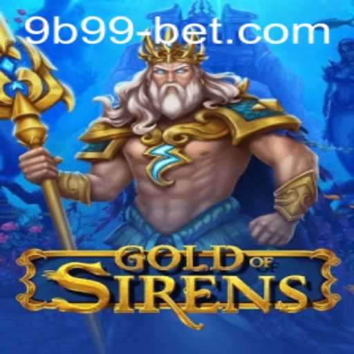 Exploring the Enchanting World of GoldofSirens: A Guide to Gameplay and Strategy